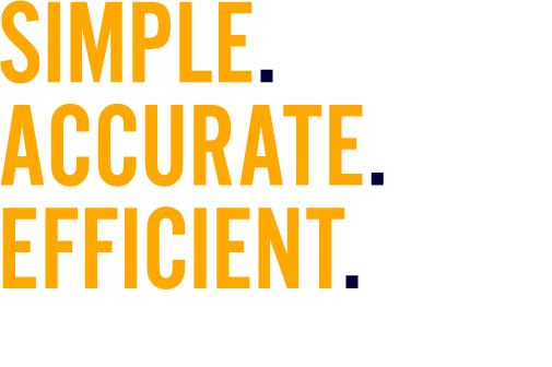 Simple. Accurate. Efficient.